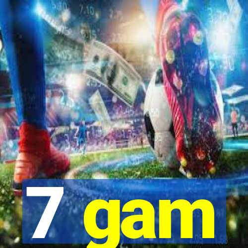 7 gam